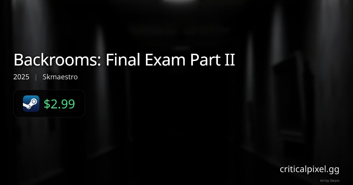 Backrooms: Final Exam Part II - Reviews & PC Benchmarks | CriticalPixel ...